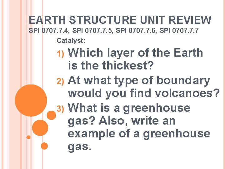 EARTH STRUCTURE UNIT REVIEW SPI 0707. 7. 4, SPI 0707. 7. 5, SPI 0707.