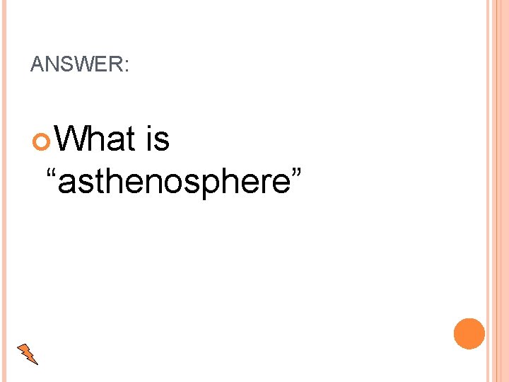 ANSWER: What is “asthenosphere” 