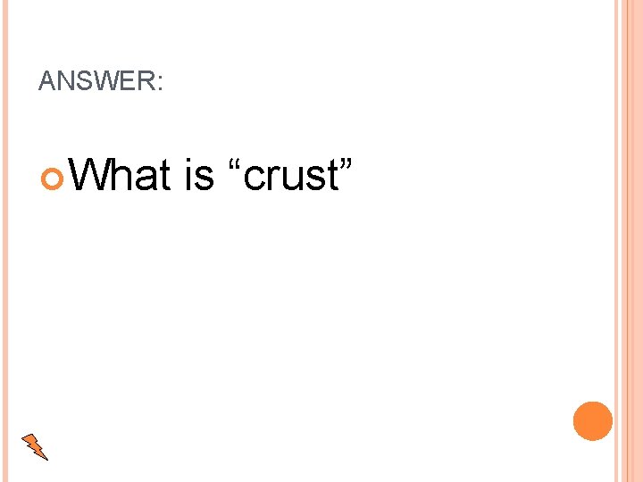 ANSWER: What is “crust” 