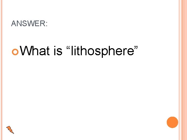 ANSWER: What is “lithosphere” 
