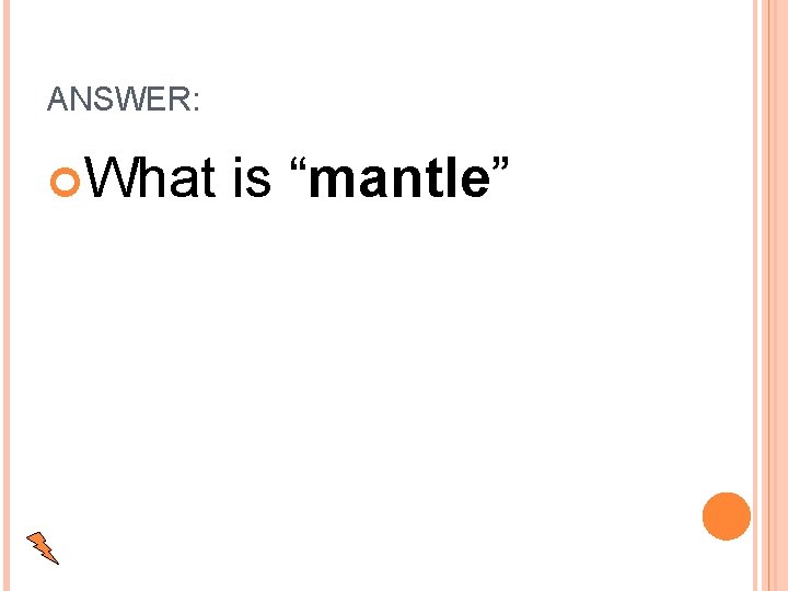ANSWER: What is “mantle” 