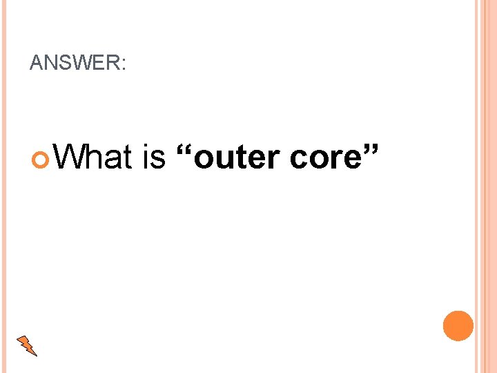ANSWER: What is “outer core” 