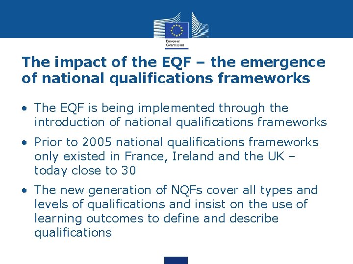 The impact of the EQF – the emergence of national qualifications frameworks • The