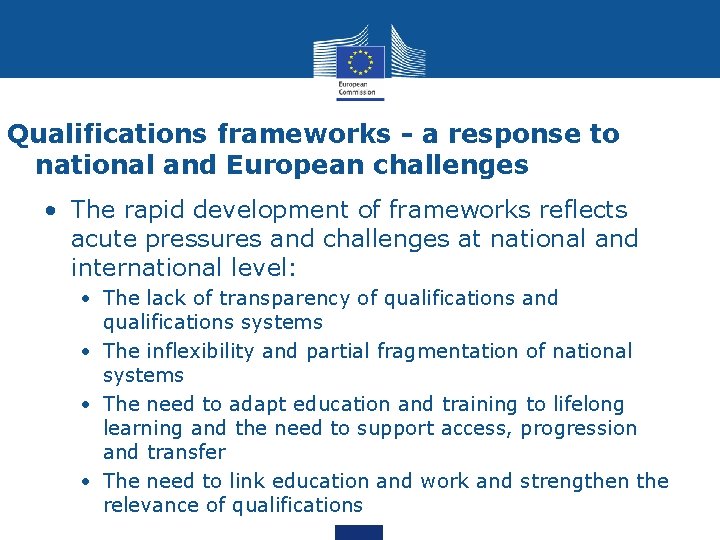 Qualifications frameworks - a response to national and European challenges • The rapid development