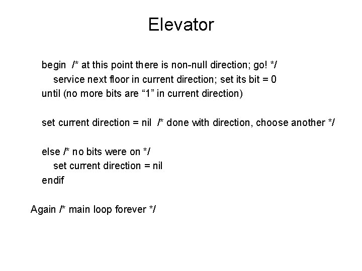 Elevator begin /* at this point there is non-null direction; go! */ service next