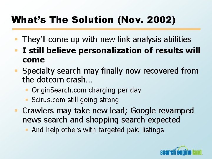 What’s The Solution (Nov. 2002) § They’ll come up with new link analysis abilities