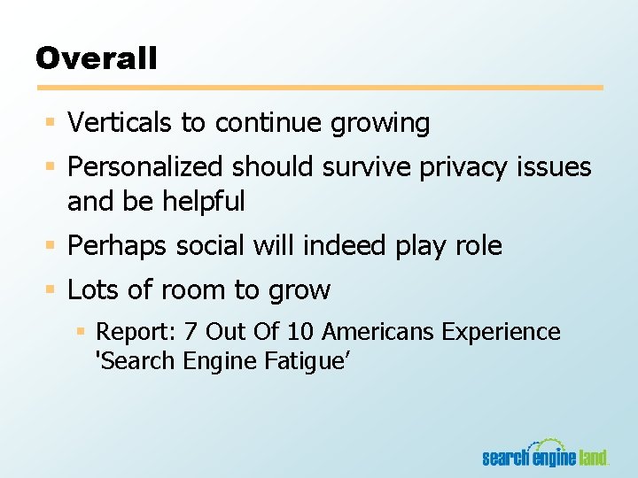 Overall § Verticals to continue growing § Personalized should survive privacy issues and be