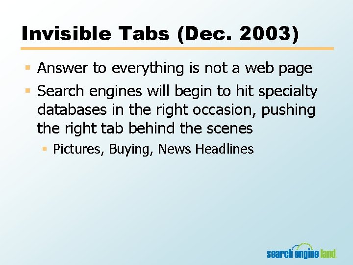 Invisible Tabs (Dec. 2003) § Answer to everything is not a web page §