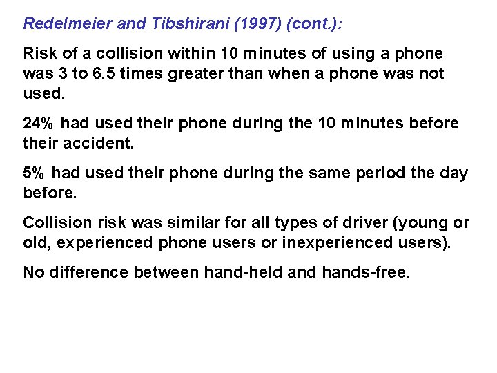 Redelmeier and Tibshirani (1997) (cont. ): Risk of a collision within 10 minutes of