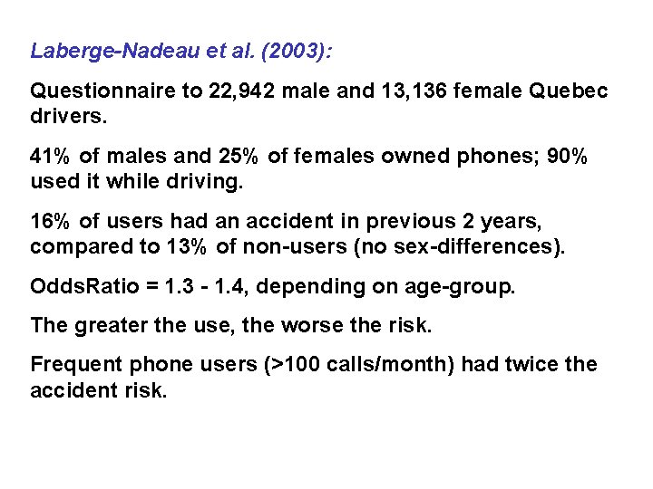 Laberge-Nadeau et al. (2003): Questionnaire to 22, 942 male and 13, 136 female Quebec
