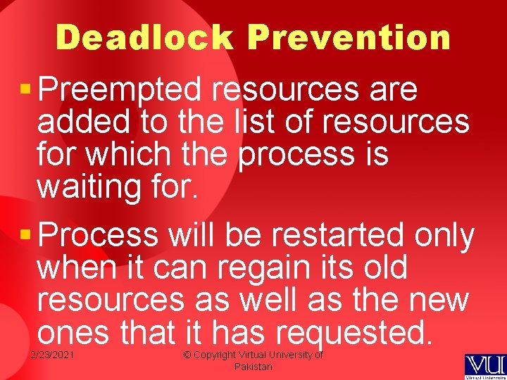 Deadlock Prevention § Preempted resources are added to the list of resources for which Deadlock Prevention § Preempted resources are added to the list of resources for which