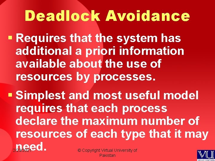 Deadlock Avoidance § Requires that the system has additional a priori information available about Deadlock Avoidance § Requires that the system has additional a priori information available about