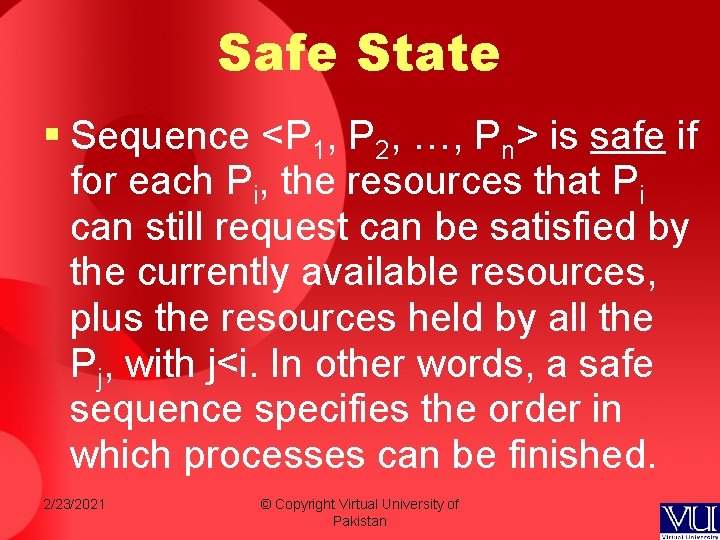 Safe State § Sequence <P 1, P 2, …, Pn> is safe if for Safe State § Sequence <P 1, P 2, …, Pn> is safe if for