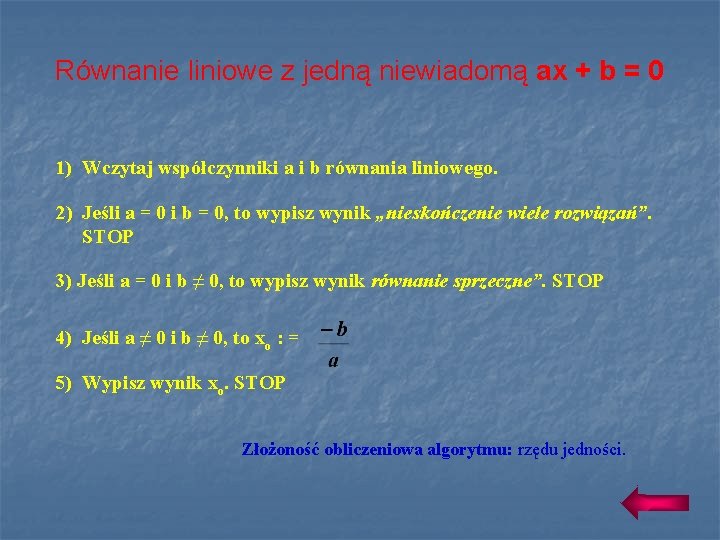 Równanie liniowe z jedną niewiadomą ax + b = 0 1) Wczytaj współczynniki a