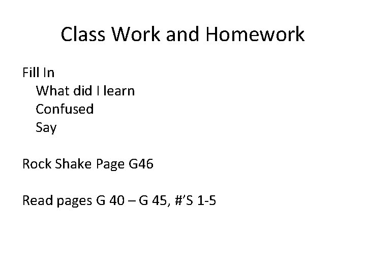 Class Work and Homework Fill In What did I learn Confused Say Rock Shake Class Work and Homework Fill In What did I learn Confused Say Rock Shake
