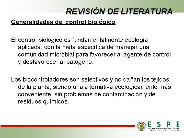 REVISIÓN DE LITERATURA Generalidades del control biológico El control biológico es fundamentalmente ecología aplicada,