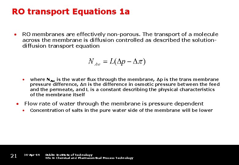 RO transport Equations 1 a • RO membranes are effectively non-porous. The transport of
