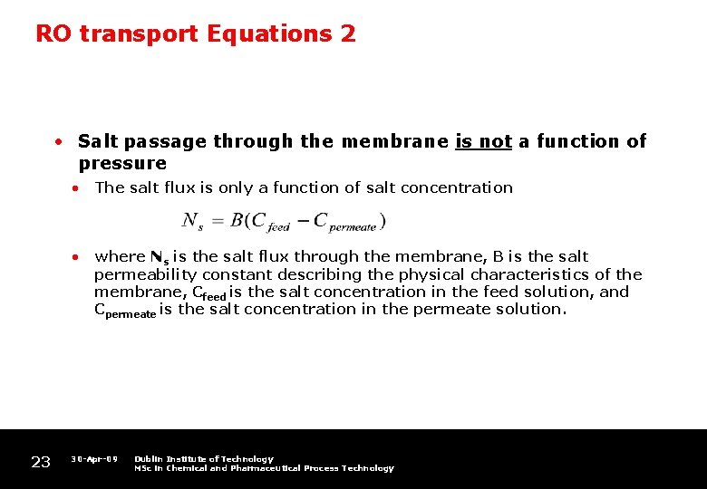 RO transport Equations 2 • Salt passage through the membrane is not a function