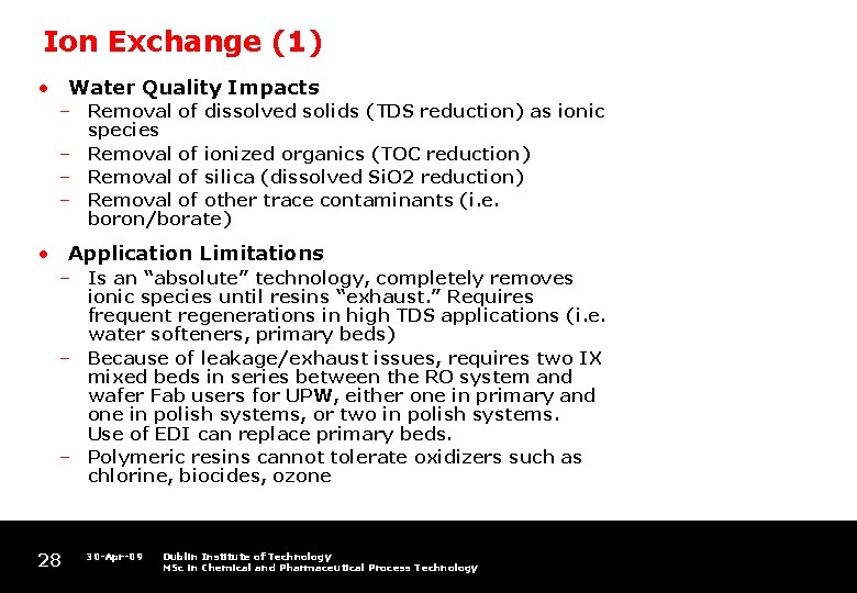 Ion Exchange (1) • Water Quality Impacts – Removal of dissolved solids (TDS reduction)