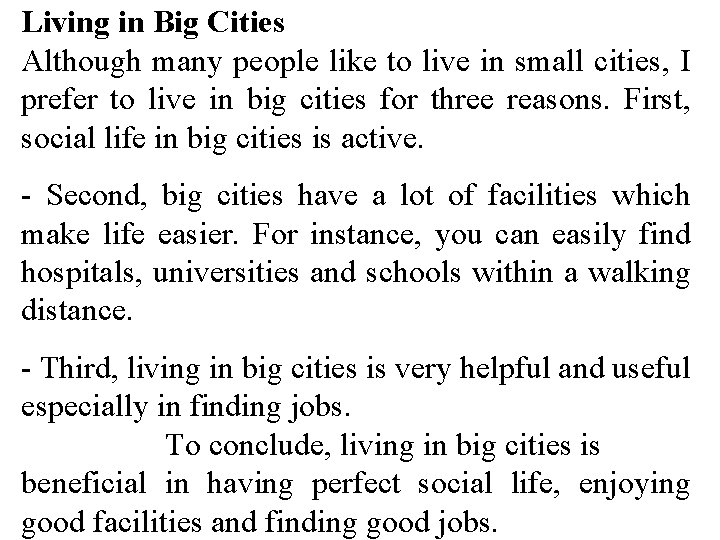 Living in Big Cities Although many people like to live in small cities, I