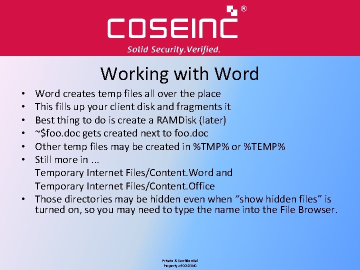 Working with Word creates temp files all over the place This fills up your