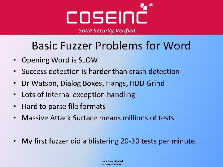 Basic Fuzzer Problems for Word • • • Opening Word is SLOW Success detection