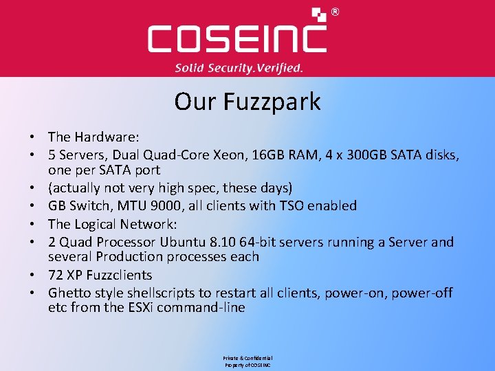 Our Fuzzpark • The Hardware: • 5 Servers, Dual Quad-Core Xeon, 16 GB RAM,