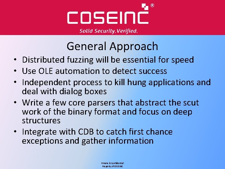 General Approach • Distributed fuzzing will be essential for speed • Use OLE automation