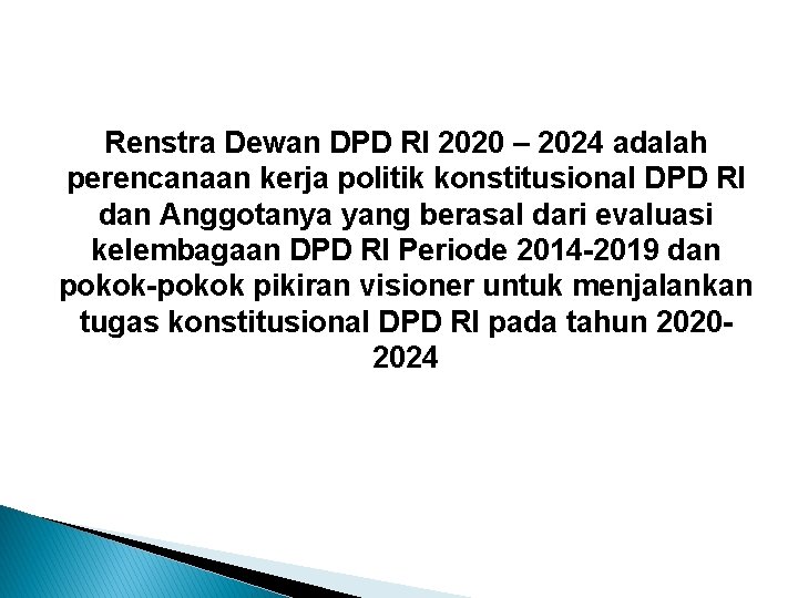 Renstra Dewan DPD RI 2020 – 2024 adalah perencanaan kerja politik konstitusional DPD RI