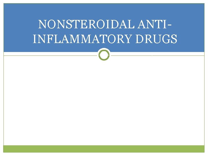 NONSTEROIDAL ANTIINFLAMMATORY DRUGS 