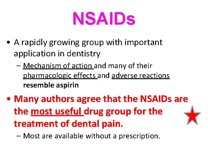 NSAIDs • A rapidly growing group with important application in dentistry – Mechanism of