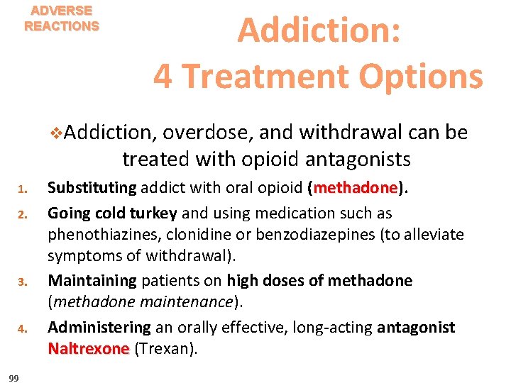 ADVERSE REACTIONS Addiction: 4 Treatment Options v. Addiction, overdose, and withdrawal can be treated