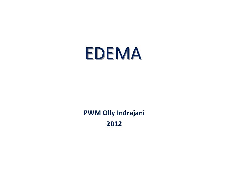 EDEMA PWM Olly Indrajani 2012 EDEMA PWM Olly Indrajani 2012