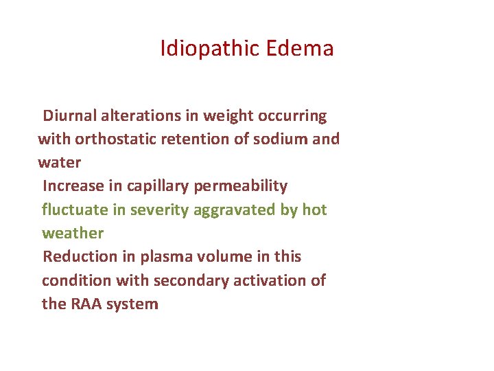 Idiopathic Edema • Diurnal alterations in weight occurring with orthostatic retention of sodium and Idiopathic Edema • Diurnal alterations in weight occurring with orthostatic retention of sodium and