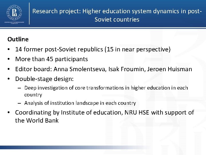 Research project: Higher education system dynamics in post. Soviet countries Outline • 14 former