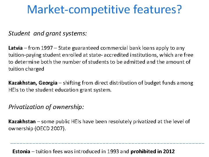 Market-competitive features? Student and grant systems: Latvia – from 1997 – State guaranteed commercial