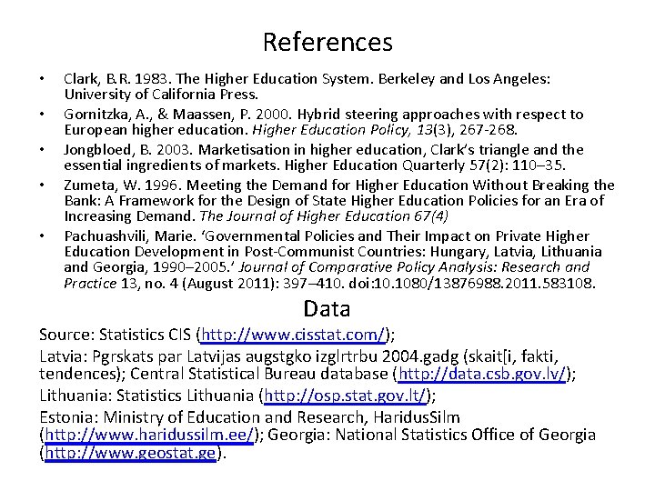 References • • • Clark, B. R. 1983. The Higher Education System. Berkeley and