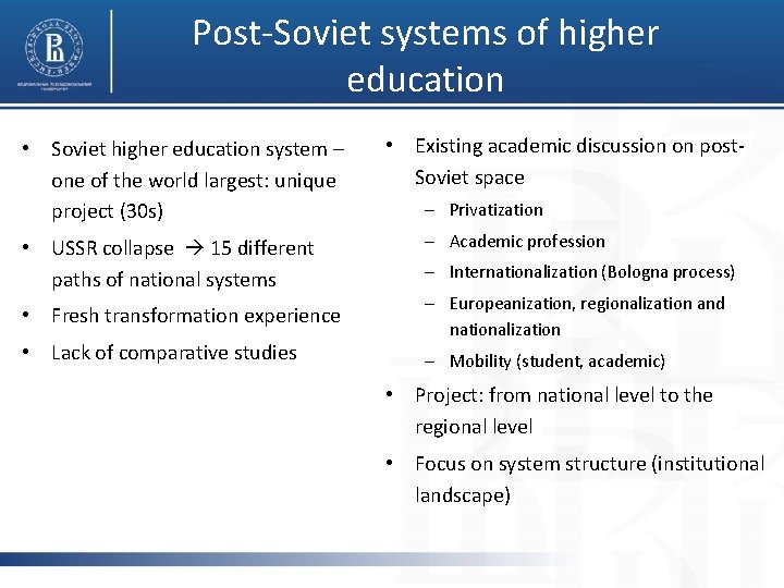 Post-Soviet systems of higher education • Soviet higher education system – one of the