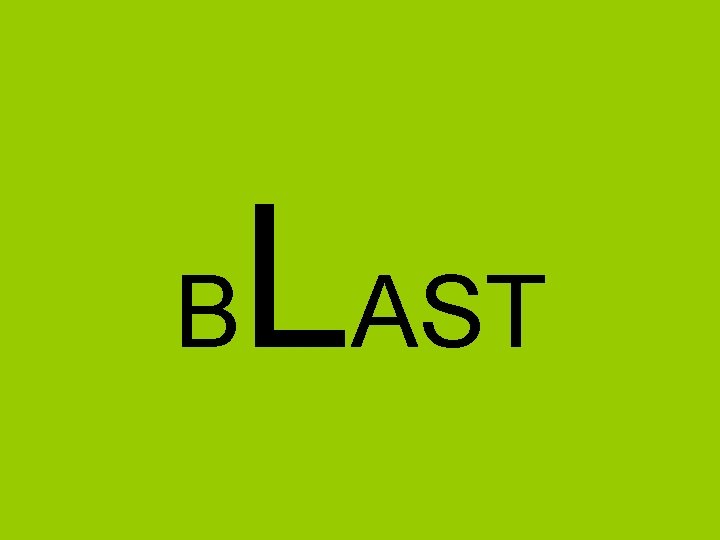 B LAST B LAST