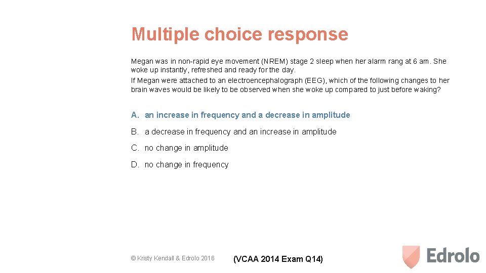 Multiple choice response Megan was in non-rapid eye movement (NREM) stage 2 sleep when