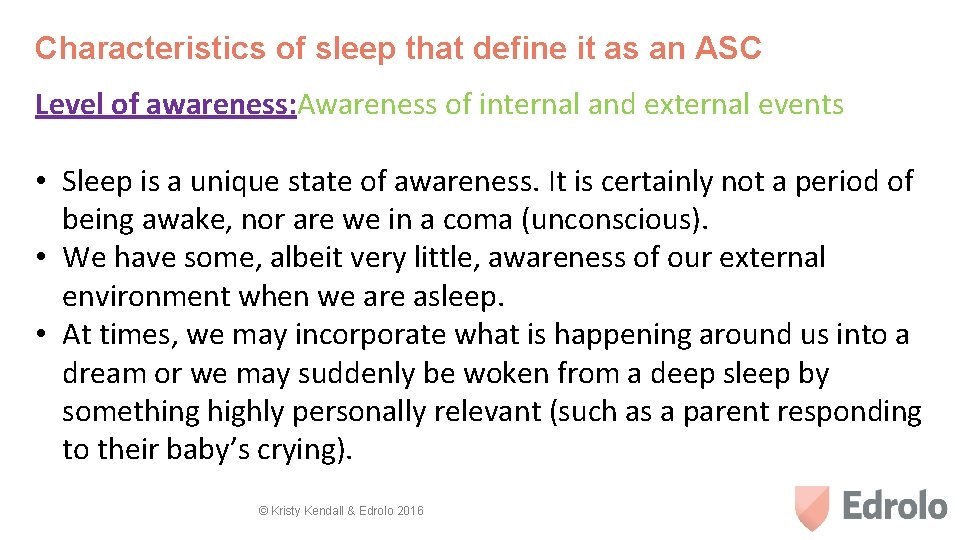 Characteristics of sleep that define it as an ASC Level of awareness: Awareness of