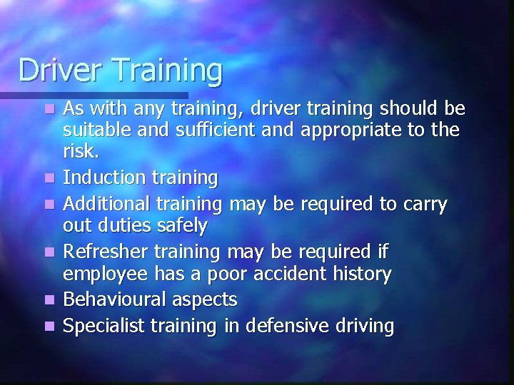 Driver Training n n n As with any training, driver training should be suitable