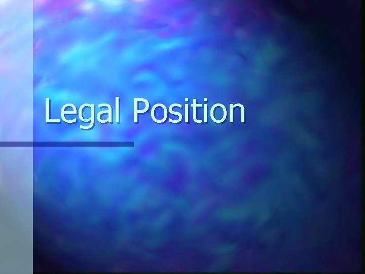 Legal Position 