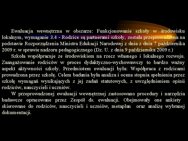 Ewaluacja wewnętrzna w obszarze: Funkcjonowanie szkoły w środowisku lokalnym, wymaganie 3. 4 - Rodzice