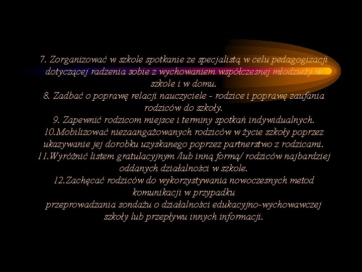 7. Zorganizować w szkole spotkanie ze specjalistą w celu pedagogizacji dotyczącej radzenia sobie z