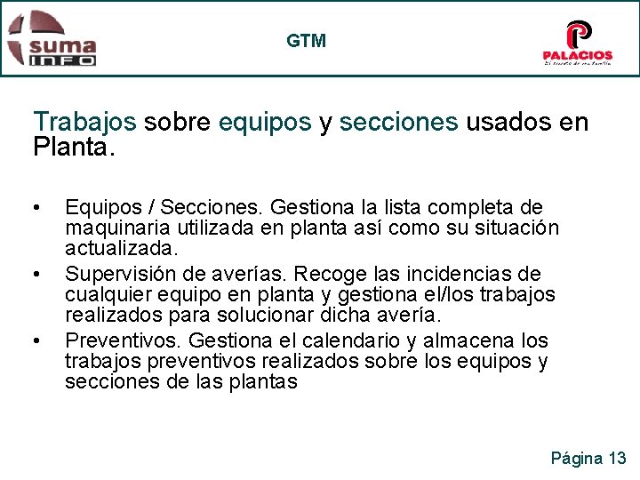 GTM Trabajos sobre equipos y secciones usados en Planta. • • • Equipos /
