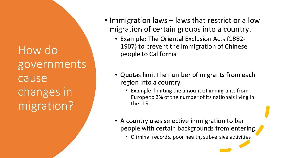  • Immigration laws – laws that restrict or allow migration of certain groups