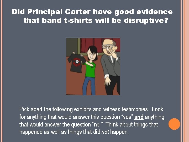 Did Principal Carter have good evidence that band t-shirts will be disruptive? Pick apart