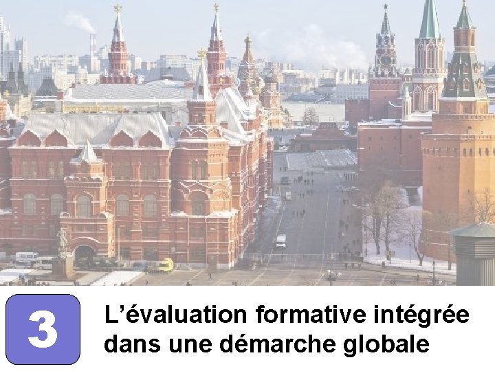 3 L’évaluation formative intégrée dans une démarche globale 