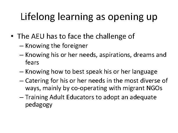 Lifelong learning as opening up • The AEU has to face the challenge of